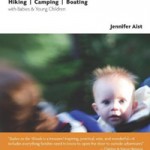 Babes is the Woods: Guide to Hiking & Camping with a Baby or Child