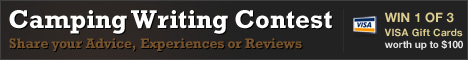 Enter the CampTrip.com Writing Contest and a VISA Gift Card worth up to $100. Write a Camping Article and enter to win
a $100 VISA Gift Card